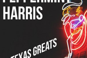 Peppermint Harris - Texas Greats (2020)....!