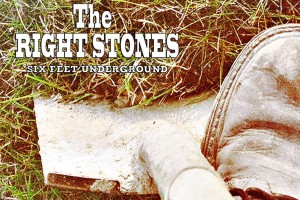 The Right Stones представили первый официальный сингл «Six Feet Underground»