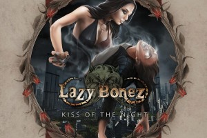 Lazy Bonez - Kiss of the Night (2019)!!!!!!!!!!!!!!!!!!!!!!!!!!!!!!!!!!